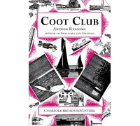 Coot Club: (Swallows And Amazons)