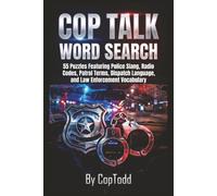Cop Talk Word Search: 55 Puzzles Featuring Police Slang, Radio Codes, Patrol Terms, Dispatch Language, and Law Enforcement Vocabulary