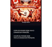 COPA DO MUNDO 2026: VIVA O CANADÁ EM FRANCÊS COUPE DU MONDE 2026 : VIVE LE CANADA EN FRANÇAIS
