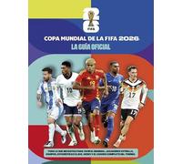Copa Mundial de la FIFA 2026: La guía oficial (Lo más visto)