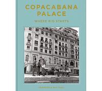 Copacabana Palace: Where Rio Starts – Thames & Hudson
