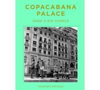 Copacabana Palace: Where Rio Starts (Portugese edition)