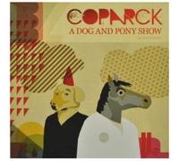 Coparck - A Dog and Pony Show