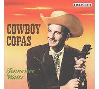 Copas, Cowboy - Tennessee Waltz: Original Recordings 1945 - 1951