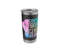 COPD Fighter It's Not for The Weak COPD Awareness Stainless Steel Insulated Tumbler