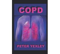 COPD: The complete book to understanding COPD