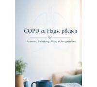 COPD zu Hause pflegen: Atemnot, Belastung, Alltag sicher gestalten