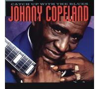 Copeland Johnny - Catch Up With the Blues