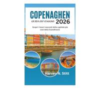 COPENAGHEN GUIDA DI VIAGGIO 2026: Scopri i tesori nascosti della capitale più cool della Scandinavia