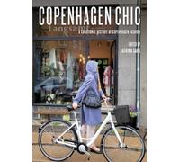 Copenhagen Chic: A Locational History of Copenhagen Fashion (Urban Chic)