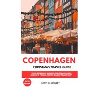 COPENHAGEN CHRISTMAS TRAVEL GUIDE 2025: “Your Essential Guide to Christmas Lights, Markets, Food & Festive Danish Traditions”