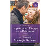 Copenhagen Escape With The Billionaire / Their Hawaiian Marriage Reunion