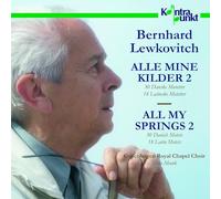 Copenhagen Royal Chapel Choir - Bernhard Lewkovitch: All My Springs 2 - 30 Danish Motets & 18 Latin Motets