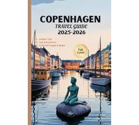 COPENHAGEN TRAVEL GUIDE 2025-2026: Experience the Beauty of Denmark, Detailed Itineraries and Insider Tips