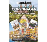 Copenhagen Travel Guide 2025: Denmark’s Capital with Hidden Gems, Cultural Experiences, Foodie Finds, Day Trips, Maps, and Honest Local Insight