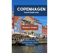 COPENHAGEN Travel Guide 2025: Embark on an Unforgettable Urban Adventure