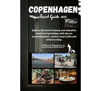 Copenhagen Travel Guide 2025: Explore Denmark's beauty and relaxation spots during holidays with tips on accommodation, cuisine, local crafts and where to shop