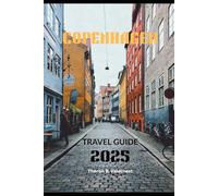 COPENHAGEN TRAVEL GUIDE 2025 (Pathfinders: Ultimate Travel Guides)