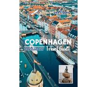 Copenhagen Travel Guide 2026/2027: Explore Denmark with Maps, Nyhavn, Tivoli Christmas festival, Castles, Local Food, Family Fun and Day Trips (Travel The World Cheap & Fun)
