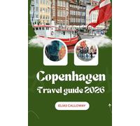 COPENHAGEN TRAVEL GUIDE 2026: Cozy City Life, Functional Design, and Cycle Paths: A Local's Map to Authentic Danish Culture and Sustainable Living