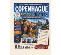 Copenhague avec les enfants: Le guide familial des petits explorateurs
