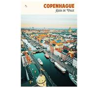 Copenhague Guía de Viaje: Atracciones, museos, gastronomía, alojamiento, excursiones y itineraries