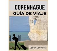 Copenhague Guía de Viaje: Una guía complementaria para explorar las joyas ocultas y la dinámica de la ciudad