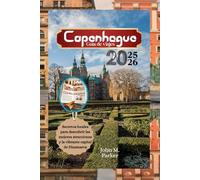 Copenhague Guía de viajes 2025-2026: Secretos locales para descubrir las mejores atracciones y la vibrante capital de Dinamarca