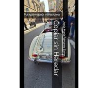 Copiar sin Heredar: Por qué repetir no es crear