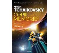 Copiii memoriei. Seria Copiii timpului Vol.3 - Adrian Tchaikovsky, Armada, Editie in limba romana