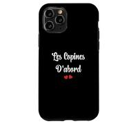 Copine Meilleures copines Les copines D'abord Case for iPhone 11 Pro