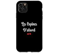 Copine Meilleures copines Les copines D'abord Case for iPhone 11 Pro Max