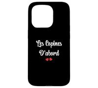 Copine Meilleures copines Les copines D'abord Case for iPhone 15 Pro