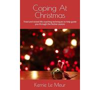 Coping At Christmas: Tried and tested life coaching techniques to help guide you through the festive season