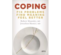 Coping : Fix Problems, Find Meaning, Feel Better