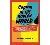 Coping in the Modern World: Practical Coping Skills for Today's Teenagers Over 20 Helpful Fun Games and Activities to Deal with Stress, Anxiety and Anger.