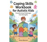 Coping Skills Workbook for Autistic Kids: Transforming Challenges into Strengths