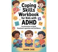 Coping Skills Workbook for Kids with ADHD: Fun Activities to Build Emotional Regulation and Confidence