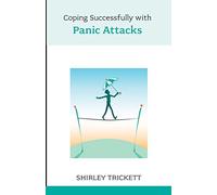Coping Successfully with Panic Attacks: Reissue