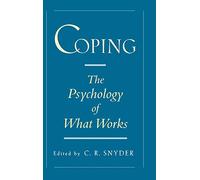 Coping: The Psychology of What Works