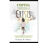 Coping Through a Crisis: 32+ Daily Meditations, Powerful Declarations and Positive Affirmations That Will Help You Manage Tough Times