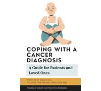 Coping with a Cancer Diagnosis: A Guide for Patients and Loved Ones (You’re Not Alone: A Cancer Care Series)