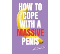 Coping With a Massive Penis: A Totally Serious Self-Help Guide Disguised as a Notebook: Hilarious Gag Gift Journal for Friends, Coworkers & Family