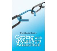 Coping With a Relative's Addiction: Advice for Handling Addictive Behaviours in Family Situations