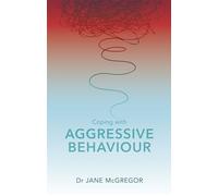 Coping with Aggressive Behaviour: Managing Difficult People