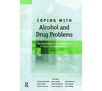 Coping with Alcohol and Drug Problems: The Experiences of Family Members in Three Contrasting Cultures