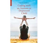 Coping with an Anxious or Depressed Child: A Guide for Parents and Carers (Coping with (Oneworld))