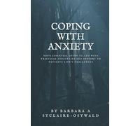 COPING WITH ANXIETY (LIVING A STRESS-FREE LIFE)
