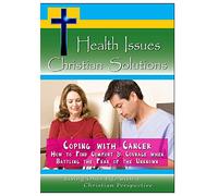 Coping with Cancer - How to find Comfort & Courage when Battling the Fear of the Unknown