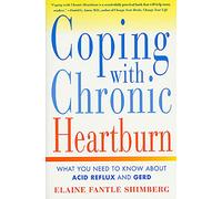 Coping with Chronic Heartburn: What You Need to Know About Acid Reflux and GERD
